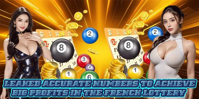Leaked Accurate Numbers to Achieve Big Profits in the French Lottery